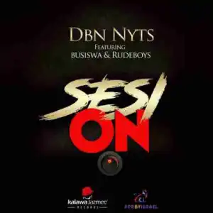 Dbn Nyts - Sesi On Ft. Busiswa & Rude Boyz